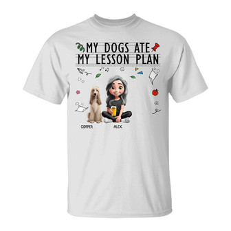 My Dog Ate My Lesson Plan Custom T-Shirt - Gift for Teachers - Thegiftio UK