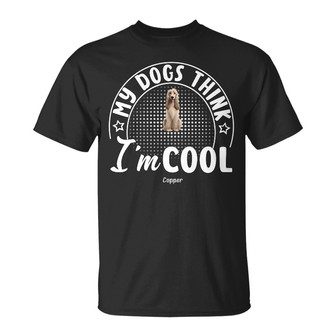 My Dog Thinks I'm Cool Custom T-Shirt - Gift for Dog Lovers - Thegiftio UK
