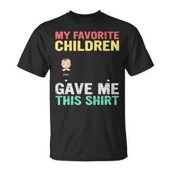 My Favorite Children Gave Me This Shirt Custom T-Shirt - Thegiftio UK
