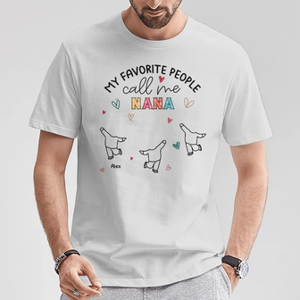 My Favorite People Call Me Nana Custom T-Shirt - For Mom - Thegiftio UK