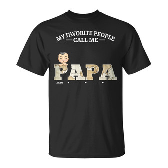 My Favorite People Call Me Papa Custom T-Shirt - Thegiftio UK