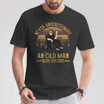 Never Underestimate An Old Man Custom T-Shirt - Cat Dad Gift - Thegiftio UK