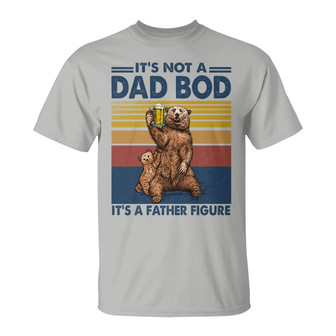 Not Dad Bod It Father Figure Bear Custom T-Shirt - For Dad - Thegiftio UK