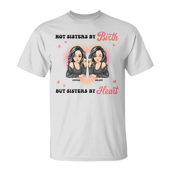 Not Sisters By Birth Custom T-Shirt - Gift for Bestie - Thegiftio UK