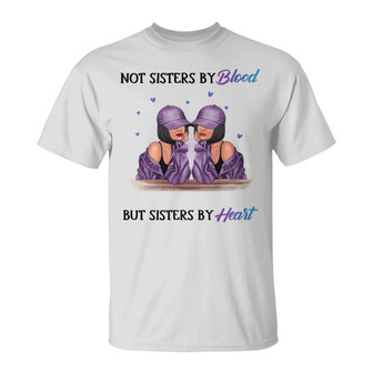 Not Sisters By Birth Custom T-Shirt - Gift for Family - Thegiftio UK