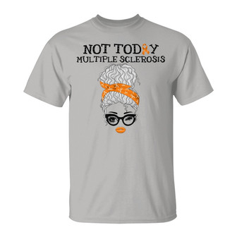 Not Today Multiple Sclerosis Custom T-Shirt - Gift for You - Thegiftio UK