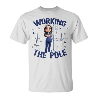 Nurse Working The Pole Personalized T Shirt - Gift for Nurse - Thegiftio UK