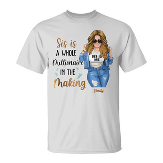 Personalized BWA Sis Is A Whole Millionaire In Making T Shirt - Thegiftio UK