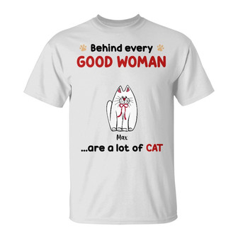 Personalized Cats Behind Every Good Woman T Shirt - Thegiftio UK