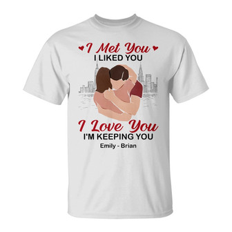 Personalized Couple Met Liked Love You T Shirt - Thegiftio UK