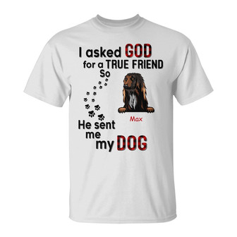 Personalized Dog Ask God For True Friend T Shirt - Thegiftio UK