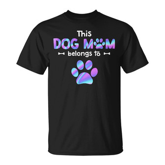 Personalized Dog Mom Belongs T Shirt - Thegiftio UK