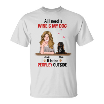 Personalized Dog Mom Need Gifts, All I Need Is Wine And My Dog T Shirt - Thegiftio UK