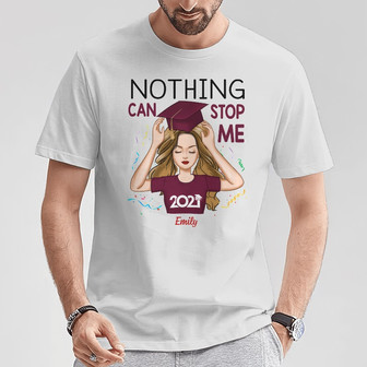 Personalized Graduation Girl Could Not Stop T Shirt - Thegiftio UK