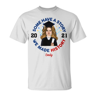 Personalized Graduation We Made History T Shirt - Thegiftio UK