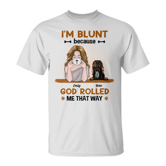 Personalized I'm Blunt Girl And Dog T Shirt - Thegiftio UK