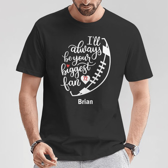 Personalized I Will Always Be Your Biggest Fan T Shirt - Thegiftio UK