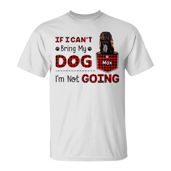 Personalized If I Can‘t Bring My Dog T Shirt - Thegiftio UK