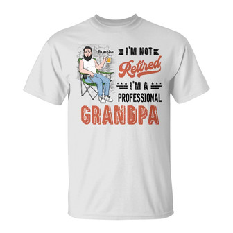 Personalized Professional Grandpa I'm Not Retired T Shirt - Thegiftio UK