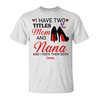 Personalized Two Titles Mom And Grandma T Shirt - Thegiftio UK