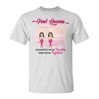 Pink Queens Best Friends We're Together Custom T-Shirt - Thegiftio UK