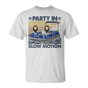 Pontoon Party In Slow Motion Custom T-Shirt - Birthday Gift - Thegiftio UK