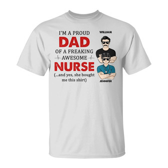 Proud Dad Of Freaking Awesome Nurse Custom T-Shirt - Gift - Thegiftio UK