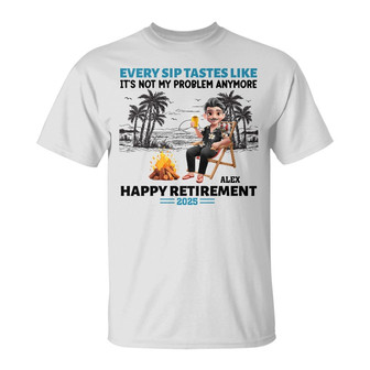 Retirement Beach Every Sip Taste Like Custom T-Shirt - Gift - Thegiftio UK