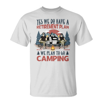 Retirement Plan Custom T-Shirt - Gift for Camping Lovers - Thegiftio UK