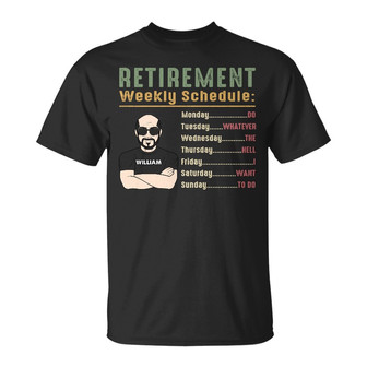 Retirement Weekly Schedule Custom T-Shirt - Gift for Dad - Thegiftio UK