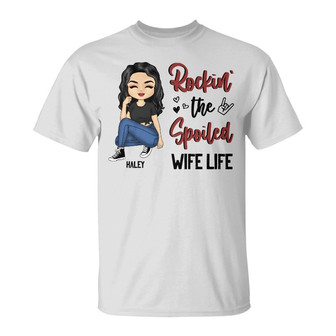 Rocking The Spoil Wife Life Custom T-Shirt - Couples Gift - Thegiftio UK