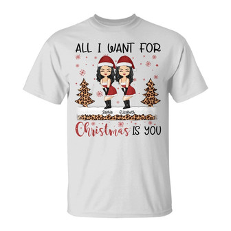 Sister Best Friends All I Want For Christmas Custom T-Shirt - Thegiftio UK