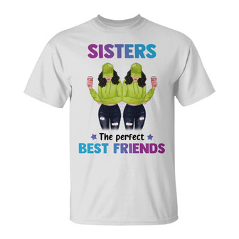 Sisters Perfect Best Friends Custom T-Shirt - Gift for Sis - Thegiftio UK