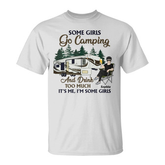 Some Girls Go Camping Custom T-Shirt - Camping Lovers Gift - Thegiftio UK