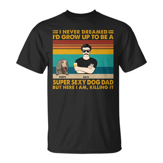 Super Sexy Dog Dad Personalized T-Shirt - Birthday Gift - Thegiftio UK