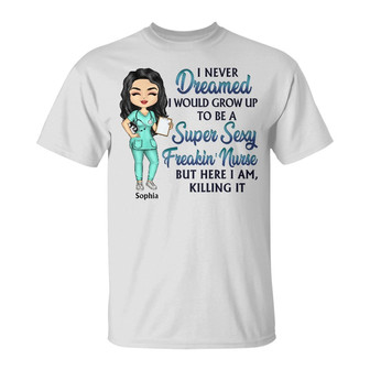 Super Sexy Freakin Nurse Custom T-Shirt - Gift for Nurses - Thegiftio UK
