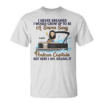 Super Sexy Pontoon Captain Custom T-Shirt - Gift for Boaters - Thegiftio UK