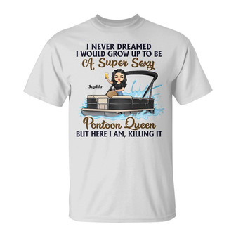 Super Sexy Pontoon Queen Custom T-Shirt - Gift for Boaters - Thegiftio UK