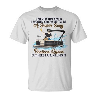 Super Sexy Pontoon Queen Custom T-Shirt - Gift for Women - Thegiftio UK