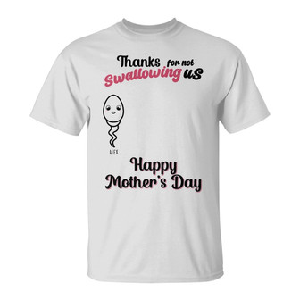 Thanks For Not Swallowing Us Custom T-Shirt - Gift for Mom - Thegiftio UK