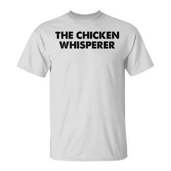 The Chicken Whisperer Custom T-Shirt - Gift for Pet Lovers - Thegiftio UK