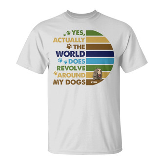 The World Revolve Around My Dog Custom T-Shirt - Thegiftio UK