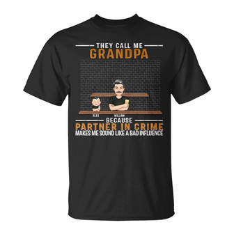 They Call Me Grandpa Because Partner In Crime Custom T-Shirt - Thegiftio UK