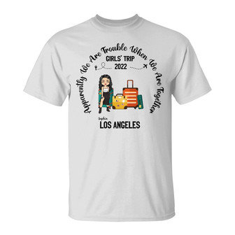 Traveling Bestie Apparently We're Trouble Custom T-Shirt - Thegiftio UK