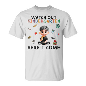 Watch Out Kindergarten Here I Come Custom T-Shirt - Thegiftio UK