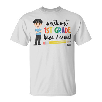 Watch Out Kindergarten Here I Come Custom T-Shirt - Thegiftio UK