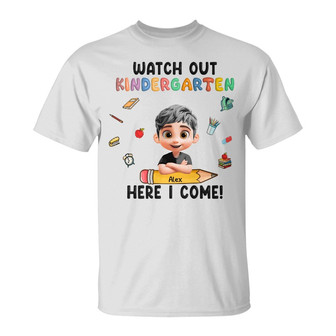 Watch Out Kindergarten Here I Come Custom T-Shirt - Thegiftio UK