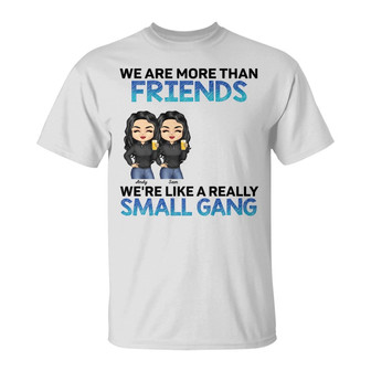 We Are More Than Friends Custom T-Shirt - Gift for Besties - Thegiftio UK