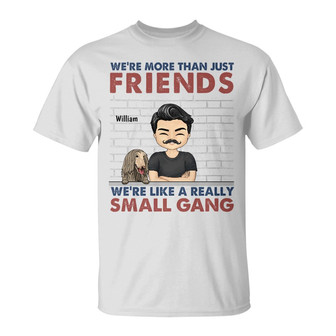 We Are More Than Friends Personalized T-Shirt - Thegiftio UK