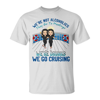 We Go Cruising Personalized T-Shirt - Gift for Besties - Thegiftio UK